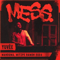 Yuvèe @Mess. Desert Edition 15.8.24