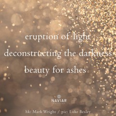 haiku #442: eruption of light / deconstructing the darkness / beauty for ashes