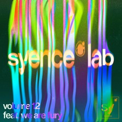 syence lab: volume 12 (feat. we are fury)