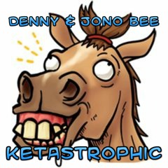 Denny & Jono Bee - Ketastrophic (sample)