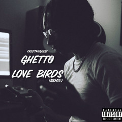 Ghetto Love Birds (Remix)