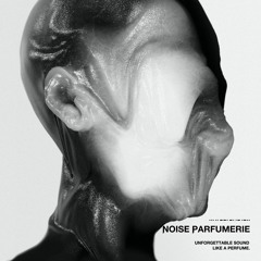 Noise Parfumerie - Steel Press