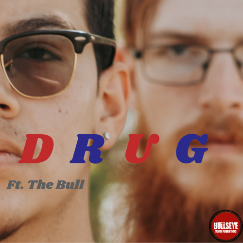 Drug ft The bull (Bullseye Vision Production)