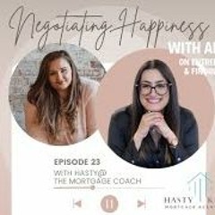 Negotiating Happiness, Episode 23  Hasty Kiamehr @ The Mortgage Coach