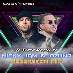 La Super Mezcla De Nicky Jam & Ozuna 2022