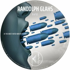 RANDOLPH GLAHS - THE MOST HATED MAN IN TECHNO