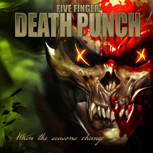 Listen to When The Seasons Change by Five Finger Death Punch in 5 finger playlist online for free on SoundCloud
