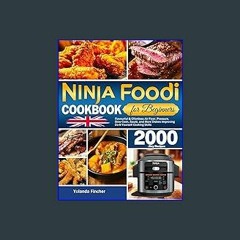 ??pdf^^ 📚 Ninja Foodi Cookbook for Beginners: Flavourful & Effortless Air Fryer, Pressure, Slow Co
