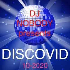 DJ NOBODY presents DISCOVID 10-2020