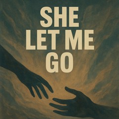She Let Me Go