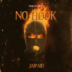 JAIPAID - NO HOOK Prod. By 2Dirtyy