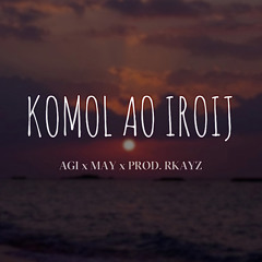 Komol ao Iroij - AGI x MAY x PROD. RKAYZ