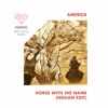 Download Video: FREE DOWNLOAD: America - Horse With No Name (Nohan Edit)