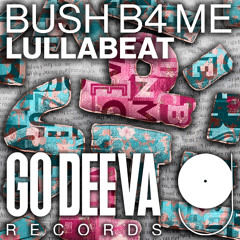 Bush B4 Me "Lullabeat"
