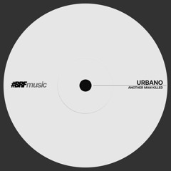 Urbano - Another Man Killed [FREE DOWNLOAD]