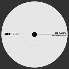 Urbano - Another Man Killed [FREE DOWNLOAD]