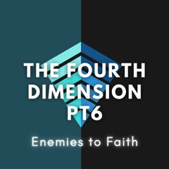 9-24-23 Fourth Dimension Pt.6