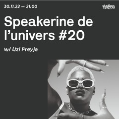 Speakerine de l’univers #20 W/ Uzi Freyja