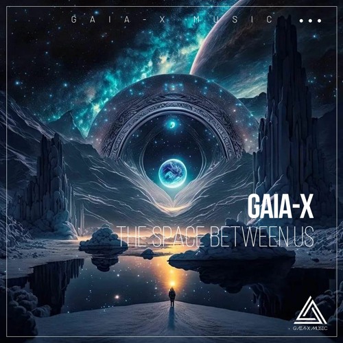 The Space Between Us (Original Mix) [OUT NOW ON GAIA-X MUSIC, 17/02/2023]