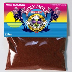 Molé Mix Packet Series 017 ft. Max Kaluza