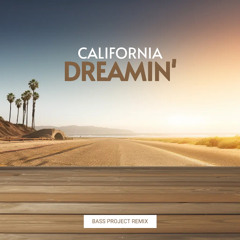 California Dreamin' (Bass Project Remix)
