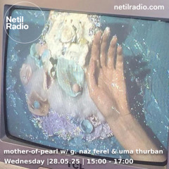 mother-of-pearl w/ günseli naz ferel & uma thurban - 28th May 2025