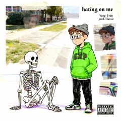 hating on me prod. Flansie