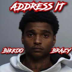 BikkooBrazy -Address It (Official Audio)