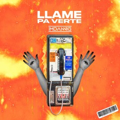 Llame Pa Verte - ImDanniG Remix