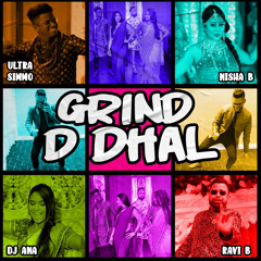 RAVI B X NISHA B- GRIND D DHAL (KALLOO INTRO)
