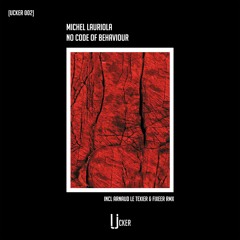 [UCKER 002] Michel Lauriola - No Code Of Behaviour