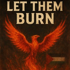 Let them burn