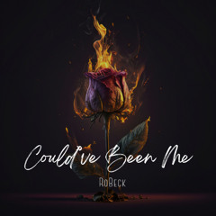 Could've Been Me - RoBeck
