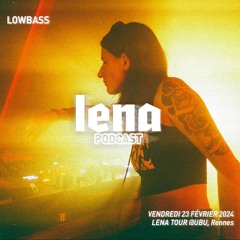 Lowbass | LENA TOUR @UBU, Rennes [23.02.24]