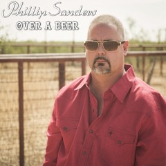 PhillipSanders"Over A Beer"