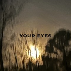 Your Eyes