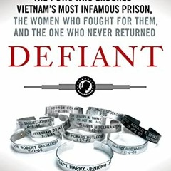 download PDF 📜 Defiant: The POWs Who Endured Vietnam's Most Infamous Prison, The Wom
