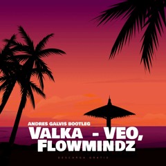 VEO- VALKA (ANDRES GALVIS AFRO BOOTLEG) - FREE