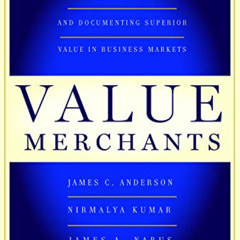[Download] KINDLE 💘 Value Merchants: Demonstrating and Documenting Superior Value in