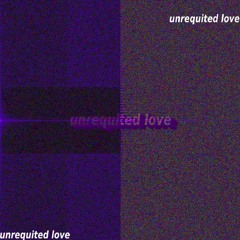 unrequited love.