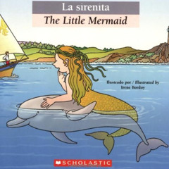[View] EBOOK 💔 Bilingual Tales: La sirenita / The Little Mermaid (Spanish Edition) b