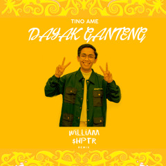 Dayak Ganteng - Tino AME || Lagu Dayak Kanayatn (WilliamShptr Remix)