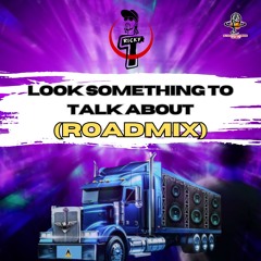 Look Something To Talk About (Roadmix)