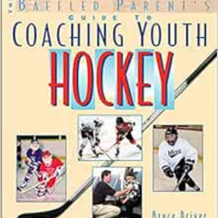 download EBOOK 📤 The Baffled Parent's Guide to Coaching Youth Hockey (Baffled Parent