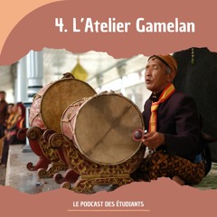 Le Podcast des Etudiants | Episode 4 : L'atelier gamelan