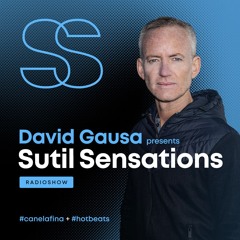 David Gausa Presents Sutil Sensations Radio Show / Podcast (Spanish Edition)