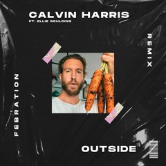 Calvin Harris - Outside (Febration Remix) [FREE DL]