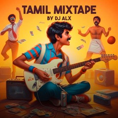 DJ ALX Tamil Mixtape