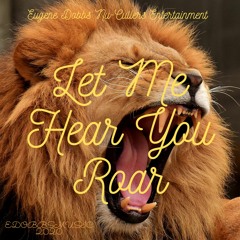 Let Me Hear You Roar