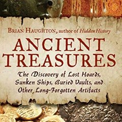 [FREE] KINDLE 📭 Ancient Treasures: The Discovery of Lost Hoards, Sunken Ships, Burie